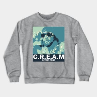 C.R.E.A.M OF THE CROP Crewneck Sweatshirt